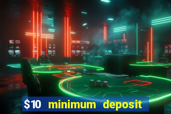 $10 minimum deposit australian casinos