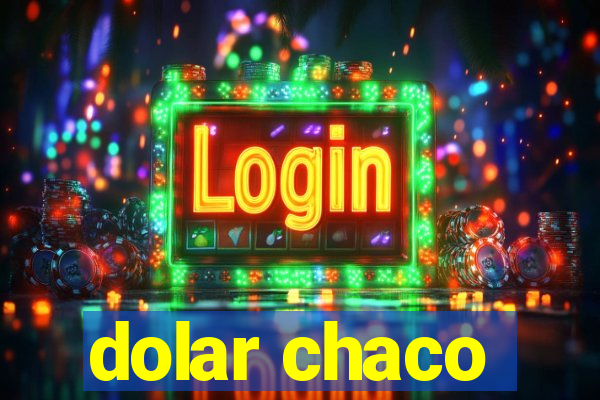 dolar chaco