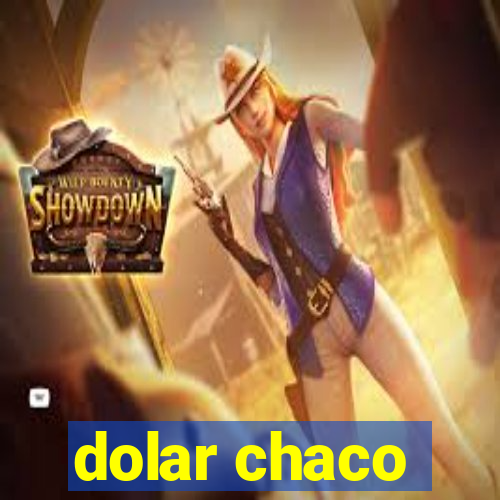 dolar chaco