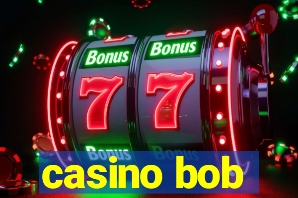 casino bob