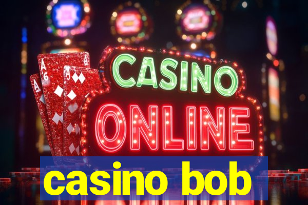 casino bob