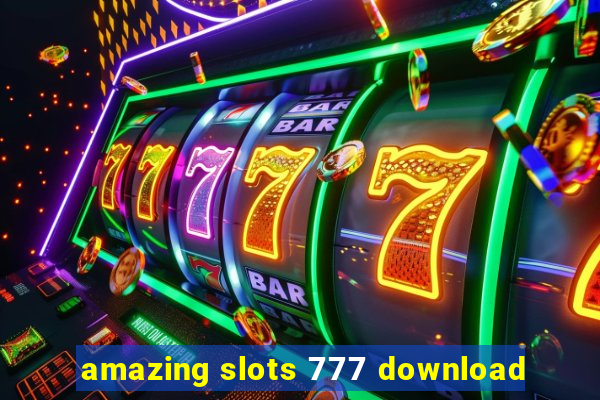 amazing slots 777 download