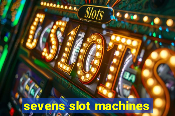 sevens slot machines