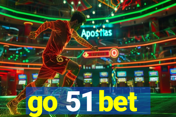 go 51 bet