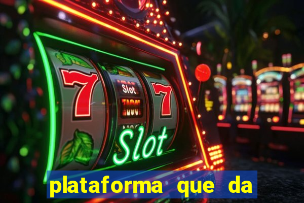 plataforma que da bonus no cadastro sem depositar