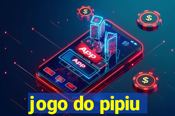 jogo do pipiu