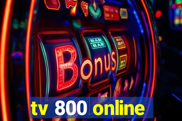 tv 800 online