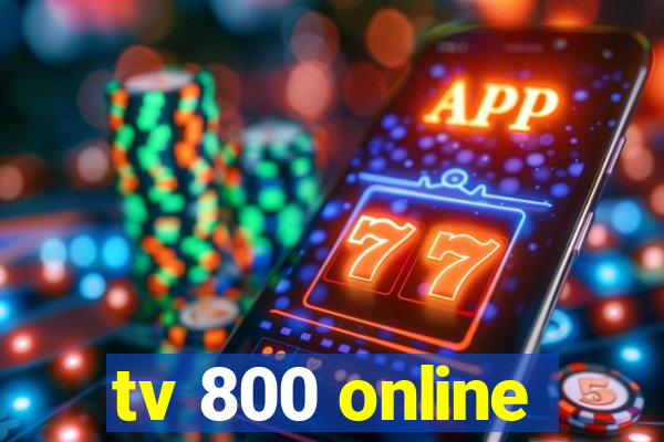 tv 800 online