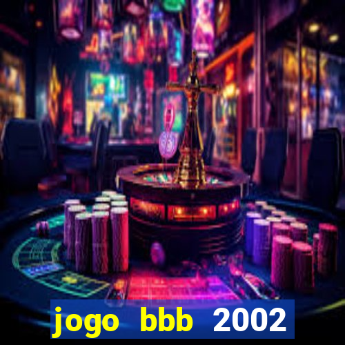 jogo bbb 2002 download android