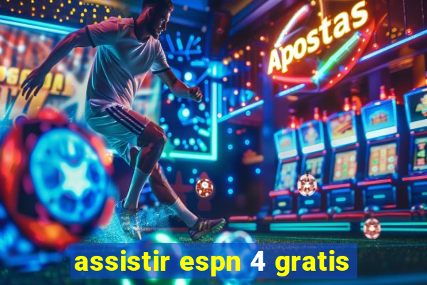 assistir espn 4 gratis