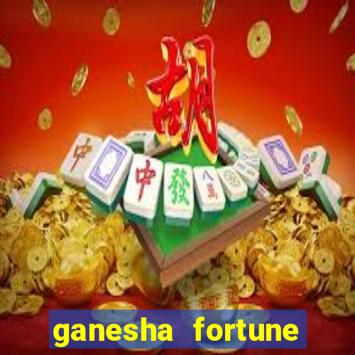 ganesha fortune minutos pagantes