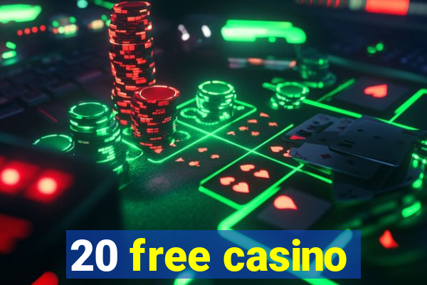 20 free casino