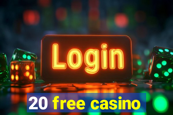 20 free casino