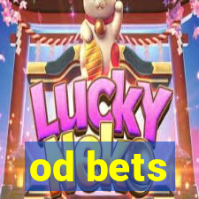 od bets