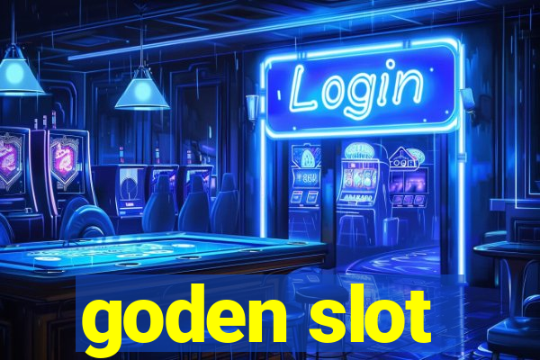 goden slot