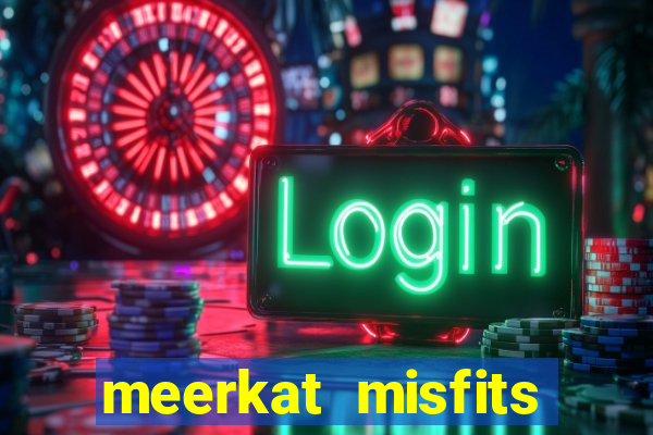 meerkat misfits slot game