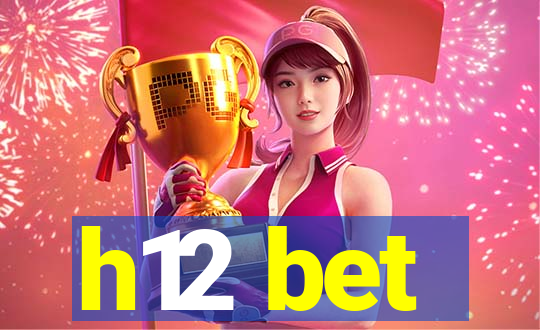 h12 bet