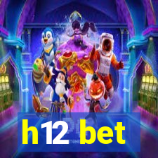 h12 bet