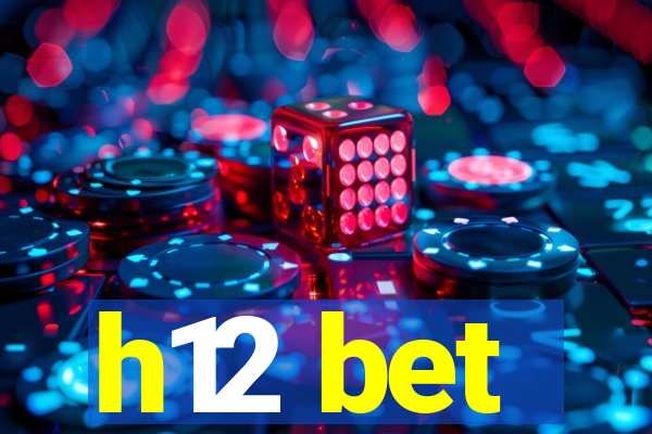 h12 bet