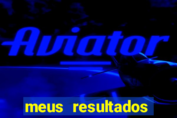 meus resultados movel hoje