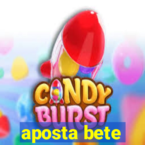 aposta bete