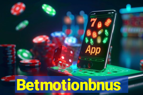 Betmotionbnus