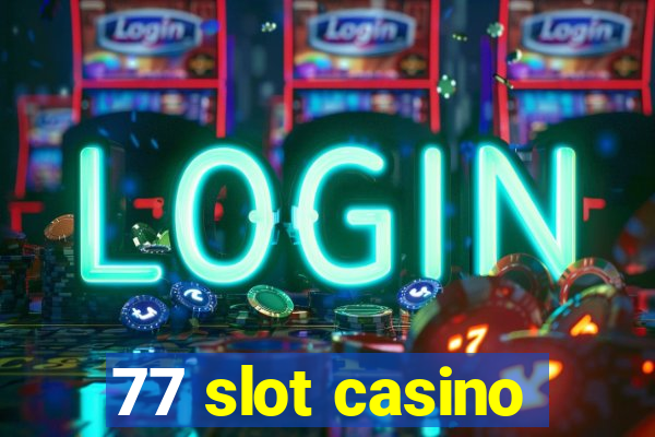 77 slot casino