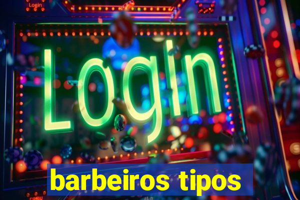 barbeiros tipos