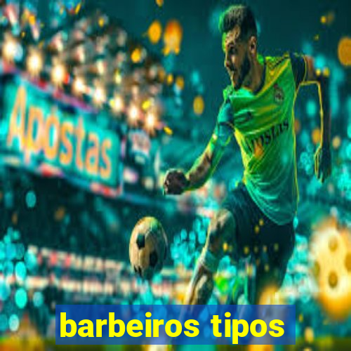 barbeiros tipos