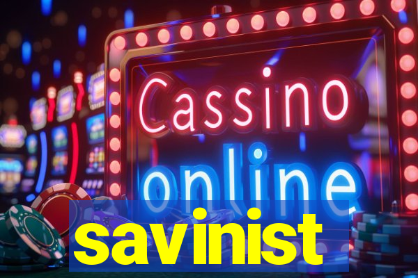 savinist