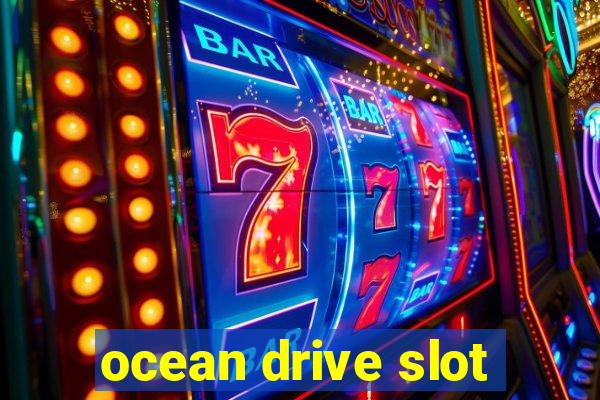 ocean drive slot