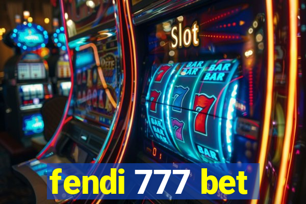 fendi 777 bet