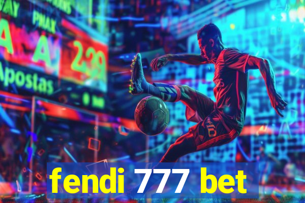 fendi 777 bet