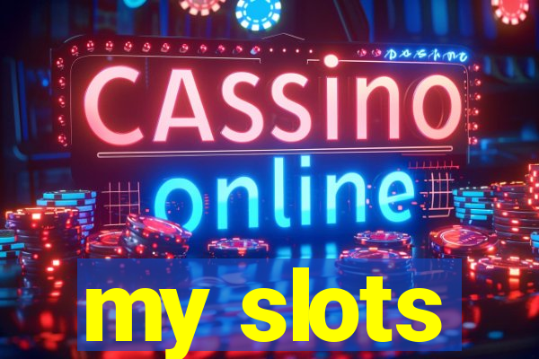 my slots