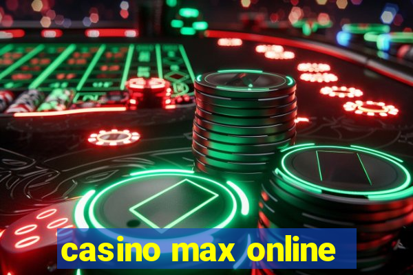 casino max online