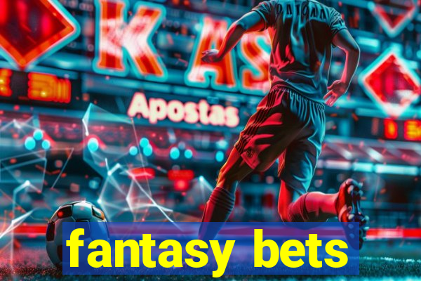 fantasy bets