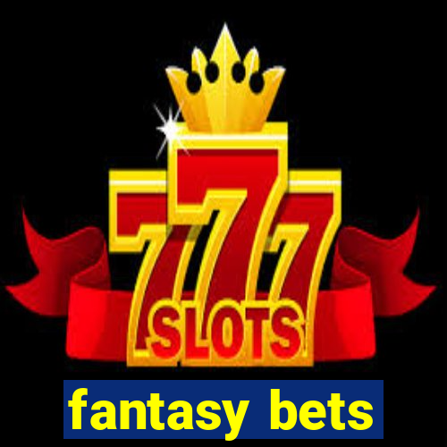 fantasy bets