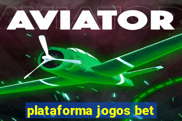 plataforma jogos bet