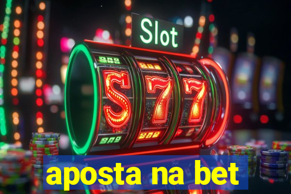 aposta na bet