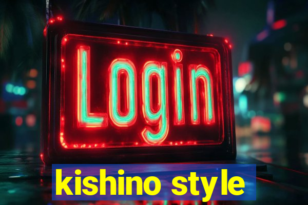 kishino style