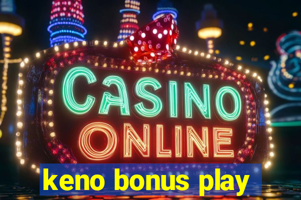 keno bonus play