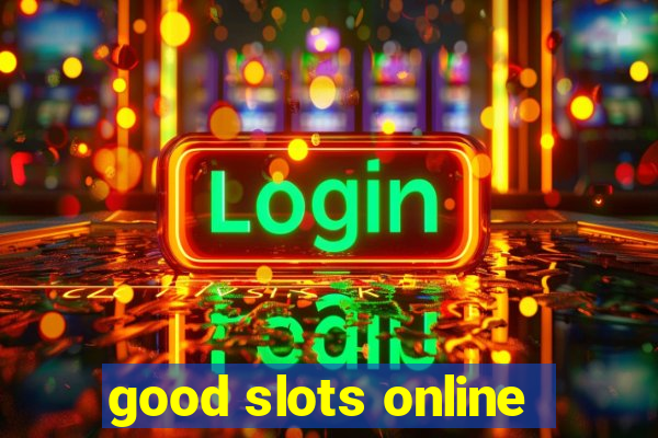 good slots online