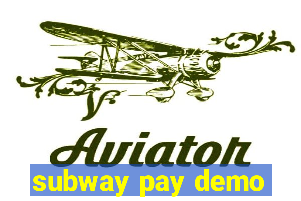 subway pay demo