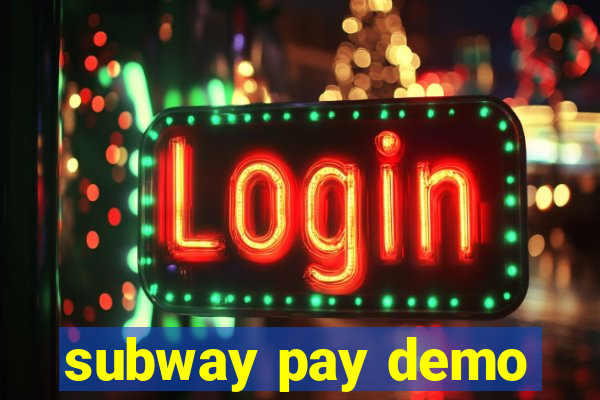 subway pay demo