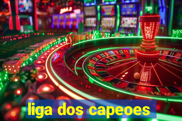 liga dos capeoes