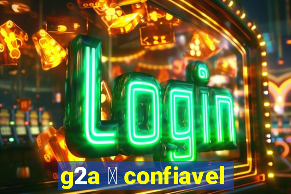 g2a 茅 confiavel