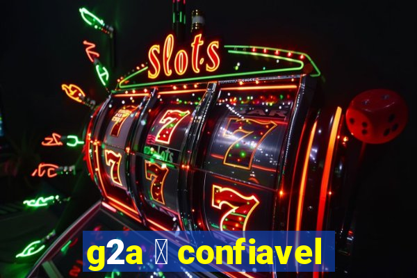 g2a 茅 confiavel