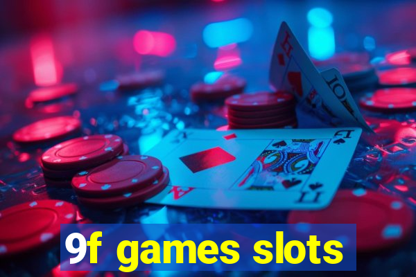 9f games slots