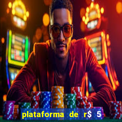 plataforma de r$ 5 para jogar