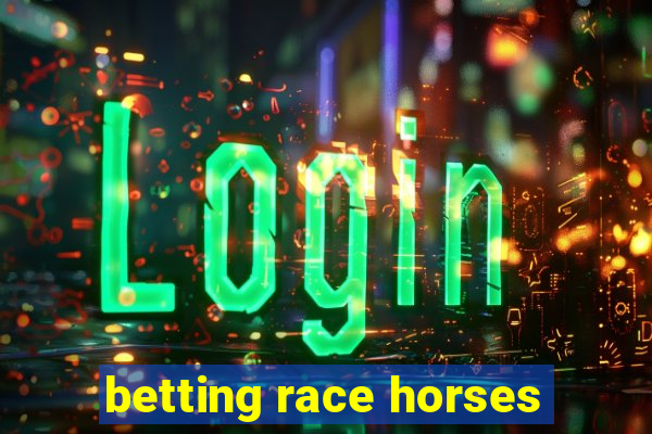 betting race horses